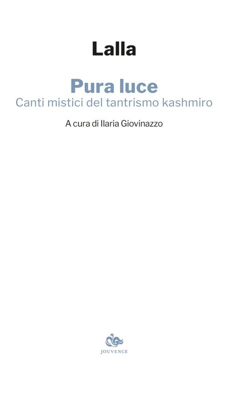 Pura luce Canti mistici del tantrismo kashmiro