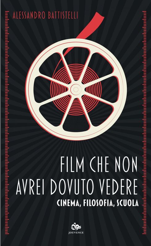 Film che non avrei dovuto vedere Cinema, filosofia, scuola