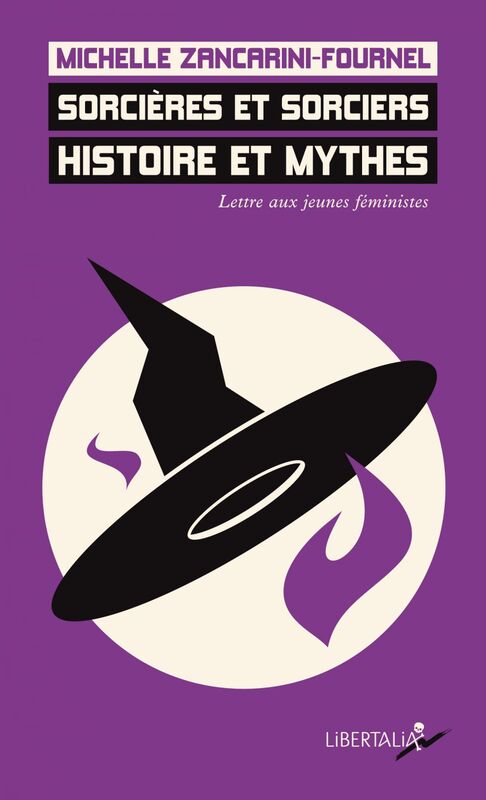 Sorcières et sorciers. Histoire et mythes. Lettre aux jeunes féministes