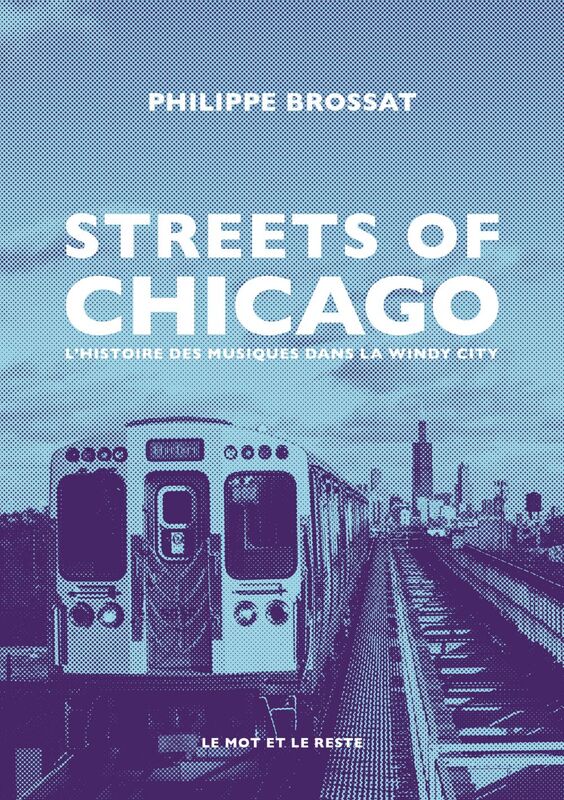 Streets of Chicago Une histoire des musiques dans la windy city