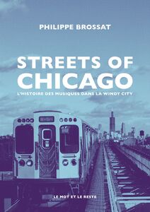 Streets of Chicago Une histoire des musiques dans la windy city