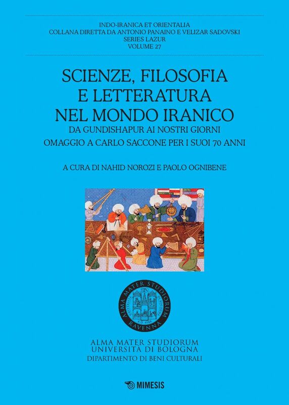 Scienze, filosofia e letteratura nel mondo iranico Da Gundishapur ai nostri giorni. Omaggio a Carlo Saccone per i suoi 70 anni