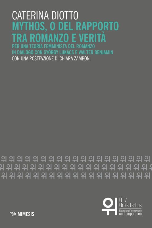 Mythos, o del rapporto tra romanzo e verità Per una teoria femminista del romanzo in dialogo con György Lukács e Walter Benjamin