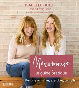 Ménopause : le guide pratique Menu 4 semaines, exercices, conseils