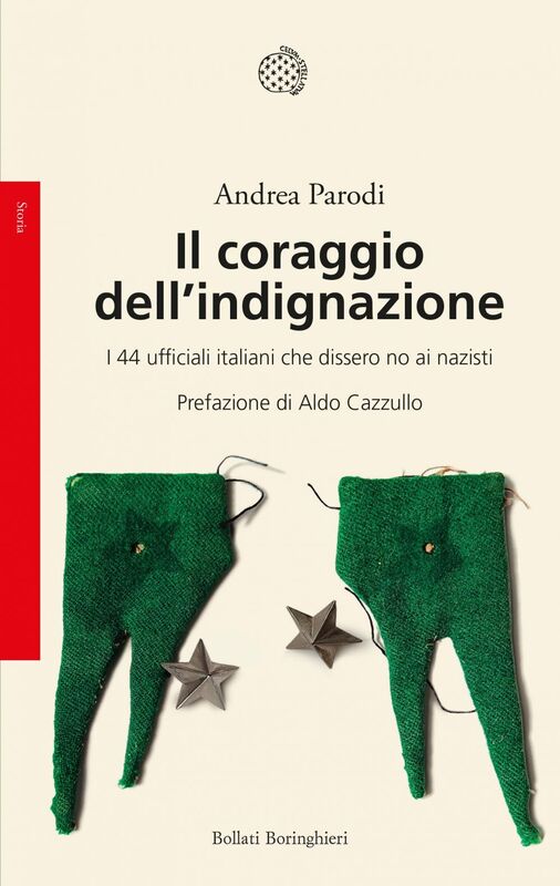 Il coraggio dell'indignazione I 44 ufficiali italiani che dissero no ai nazisti