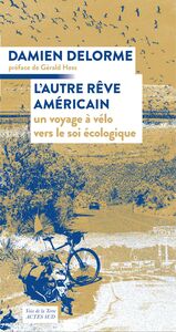 L'autre rêve américain Un voyage à vélo vers le soi écologique