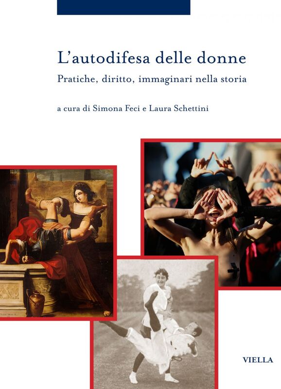 L’autodifesa delle donne Pratiche, diritto, immaginari nella storia