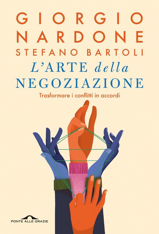 L'arte della negoziazione Trasformare i conflitti in accordi