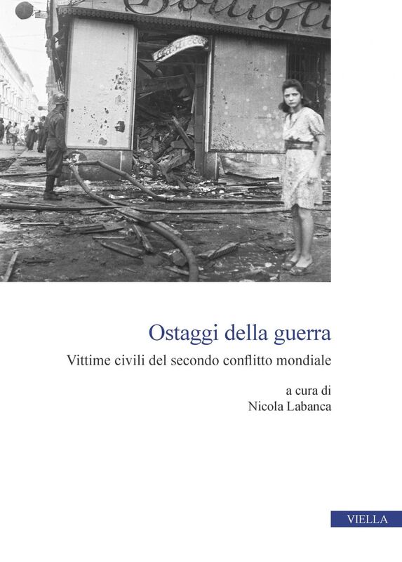 Ostaggi della guerra Vittime civili del secondo conflitto mondiale