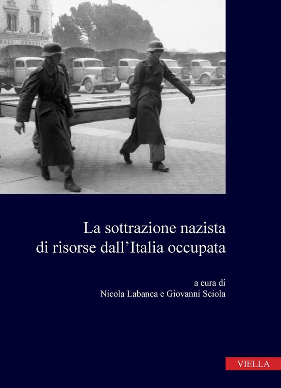 La sottrazione nazista di risorse dall’Italia occupata