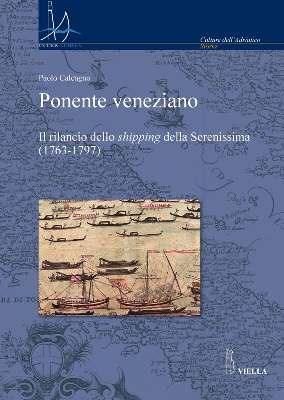 Ponente veneziano Il rilancio dello shipping della Serenissima (1763-1797)