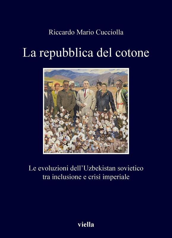 La repubblica del cotone Le evoluzioni dell’Uzbekistan sovietico tra inclusione e crisi imperiale