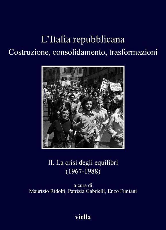 L’Italia repubblicana. Costruzione, consolidamento, trasformazioni 2. La crisi degli equilibri (1967-1988)