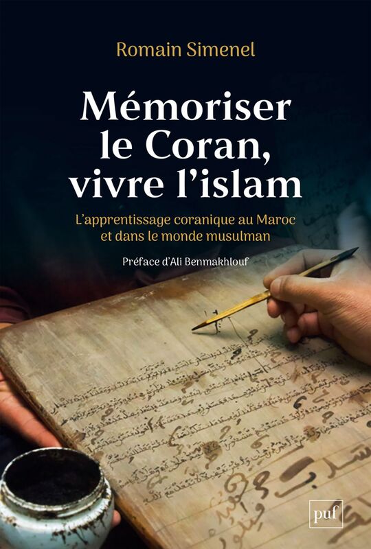 Mémoriser le Coran, vivre l'islam L’apprentissage coranique au Maroc et dans le monde musulman