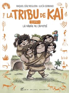 La tribu de Kaï - Tome 1 La danse de l'amitié