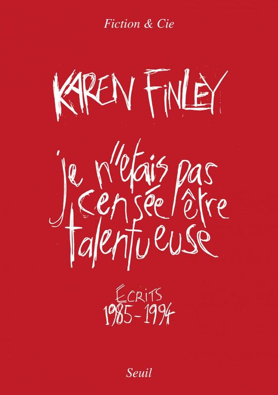 Je n'étais pas censée être talentueuse Écrits 1985-1994