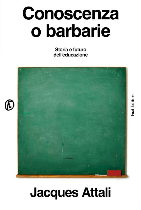 Conoscenza o barbarie Storia e futuro dell’educazione