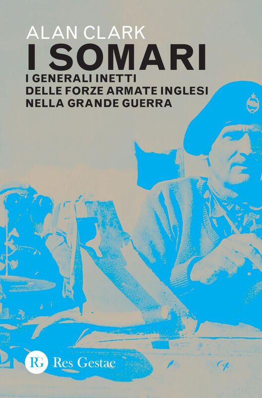 I somari I generali inetti delle forze armate inglesi nella Grande Guerra