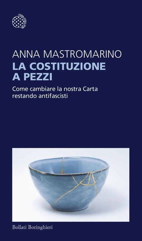 La Costituzione a pezzi Come cambiare la nostra Carta restando antifascisti