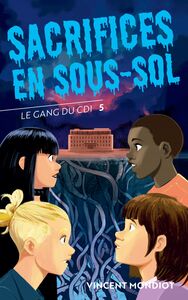 Le Gang du CDI - T5 Sacrifices en sous-sol