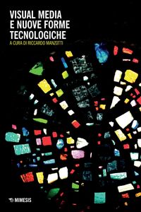 Visual media e nuove forme tecnologiche Atti del convegno “Visual, Media e Nuove Forme Tecnologiche” (13 dicembre 2022)