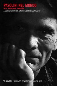 Pasolini nel mondo Mito, tradizione, immagini