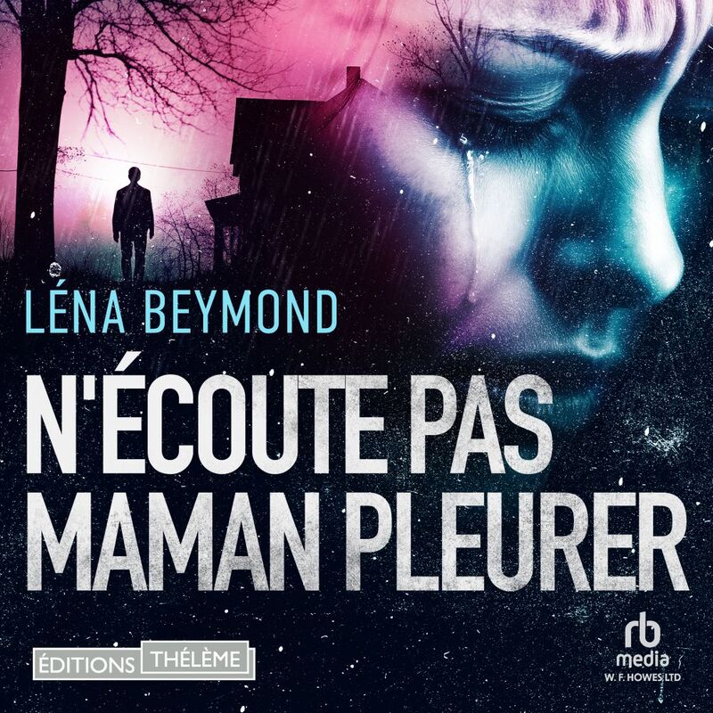N'écoute pas Maman pleurer