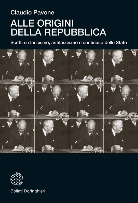 Alle origini della Repubblica Scritti su fascismo, antifascismo e continuità dello Stato