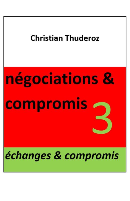 Négociations & compromis - Volume 3 (Échanges & compromis)