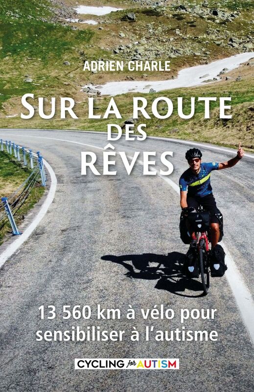 Sur la route des rêves 13 560 km à vélo pour sensibiliser à l’autisme