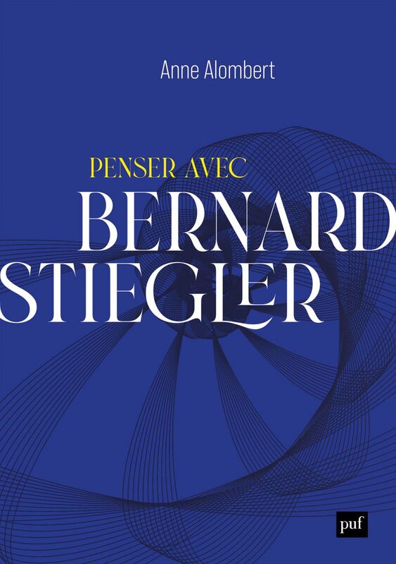 Penser avec Bernard Stiegler