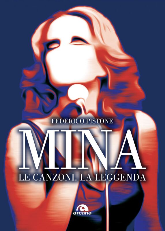 Mina Le canzoni. La leggenda