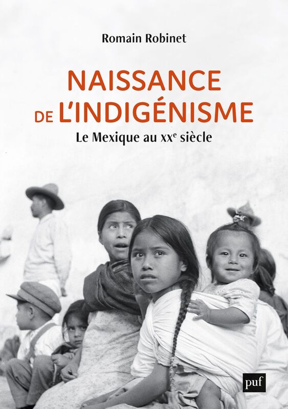 Naissance de l'indigénisme Le Mexique au XXe siècle