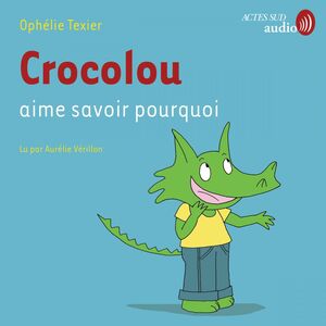 Crocolou aime savoir pourquoi