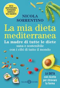 La mia Dieta Mediterranea La madre di tutte le diete