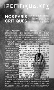 Nos paris critiques Les engagements des critiques de la revue lacritique.org pour des artistes sans galerie