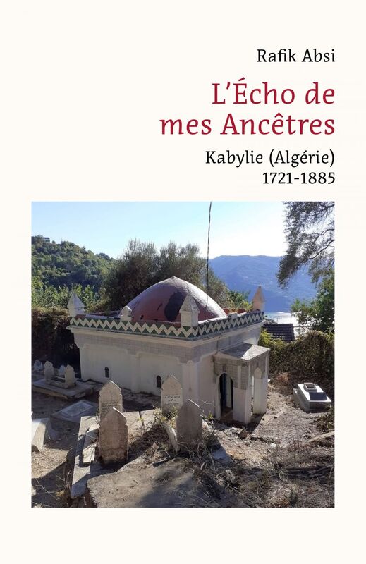 L’Écho de mes ancêtres Kabylie (Algérie) – 1721-1885