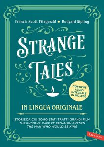 Strange Tales in lingua originale Storie da cui sono stati tratti grandi film. The Curious Case of Benjamin Button – The Man Who Would Be King