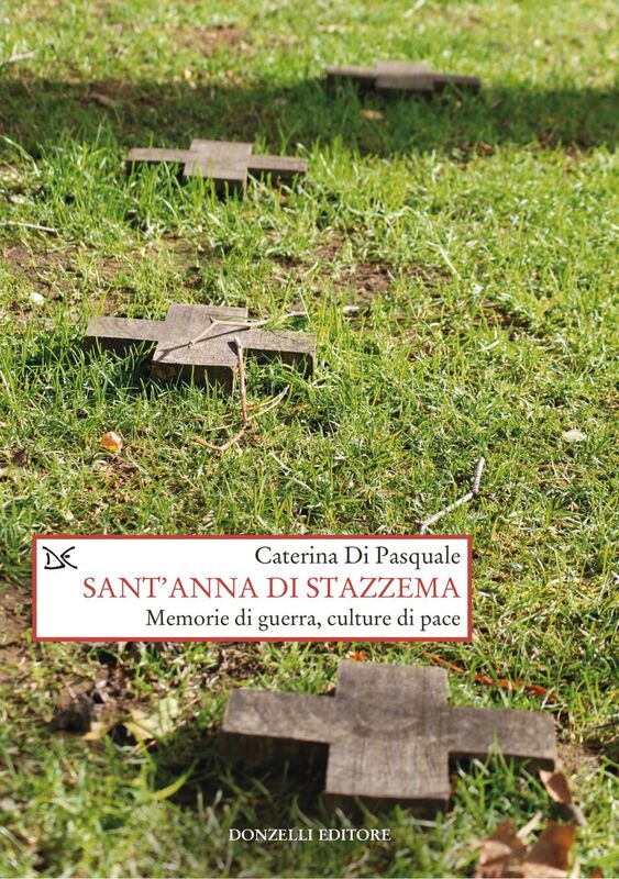 Sant’Anna di Stazzema Memorie di guerra, culture di pace