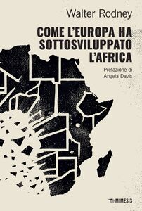 Come l’Europa ha sottosviluppato l’Africa