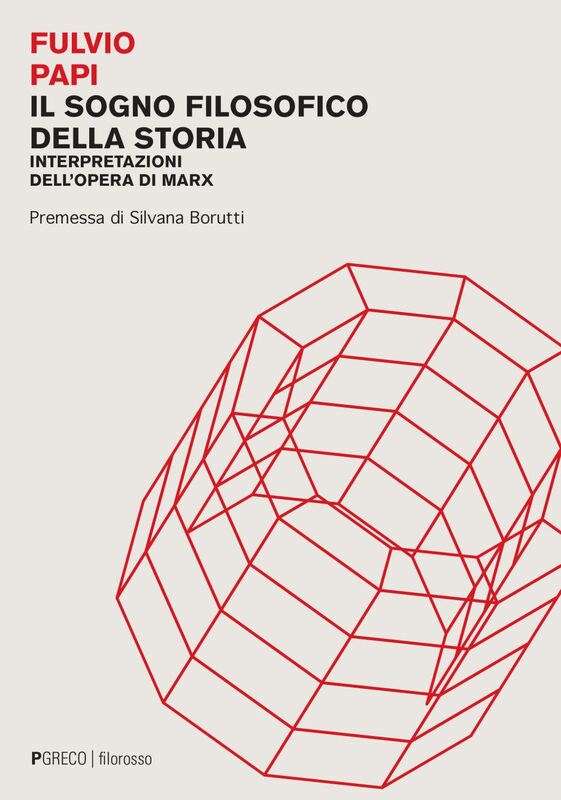 Il sogno filosofico della storia Interpretazioni dell’opera di Marx