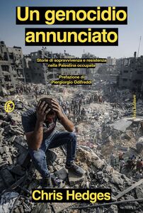 Un genocidio annunciato Storie di sopravvivenza e resistenza nella Palestina occupata