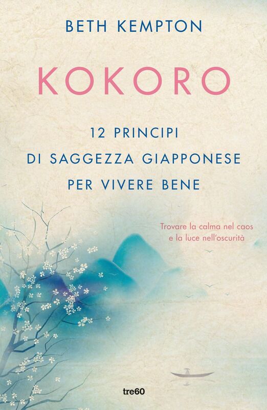 Kokoro 12 principi di saggezza giapponese per vivere bene