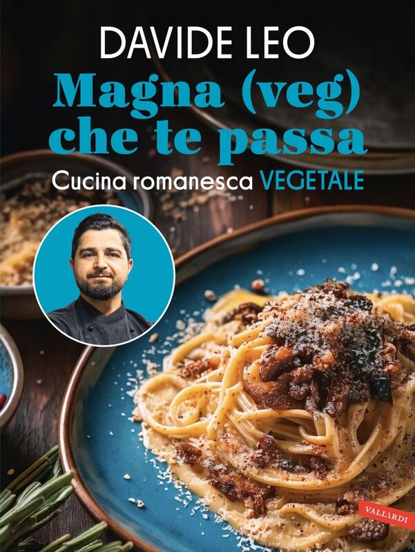 Magna (veg) che te passa Cucina romanesca vegetale