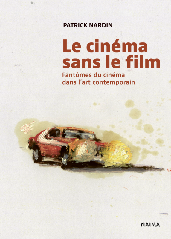 Le cinéma sans le film Fantômes du cinéma dans l'art contemporain