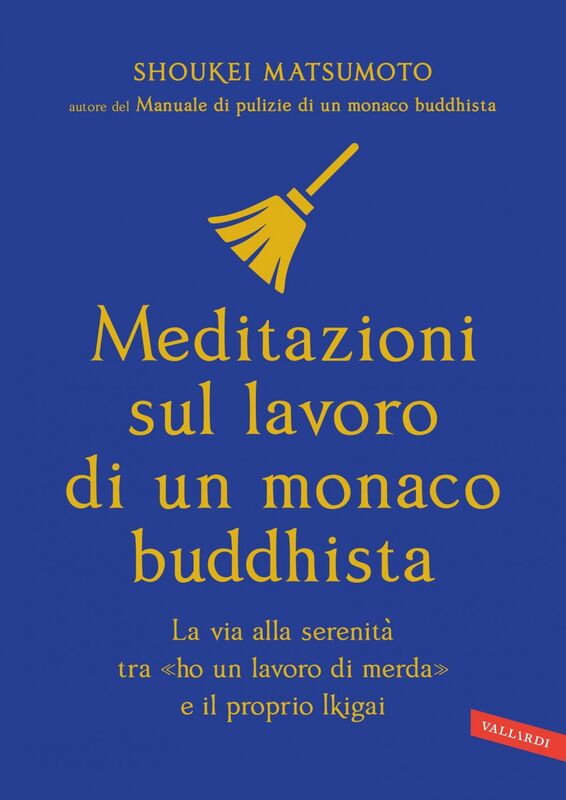 Meditazioni sul lavoro di un monaco buddhista La via alla serenità tra «ho un lavoro di merda» e il proprio Ikigai