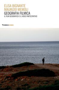 Geografia filmica Il film geografico e il video partecipativo