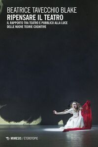 Ripensare il teatro Il rapporto tra teatro e pubblico alla luce delle nuove teorie cognitive