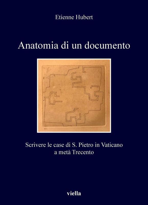 Anatomia di un documento Scrivere le case di S. Pietro in Vaticano a metà Trecento