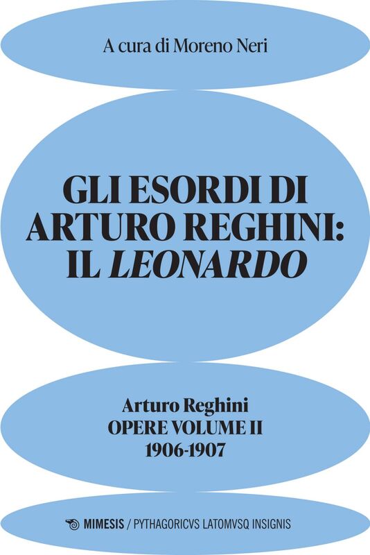 Gli esordi di Arturo Reghini: il Leonardo Arturo Reghini. Opere volume II. 1906-1907
